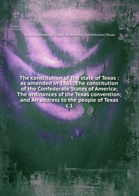 The constitution of the state of Texas