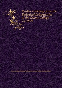 Studies in biology from the Biological Departments of the Owens College