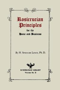 Rosicrucian Principles for the Home and Business