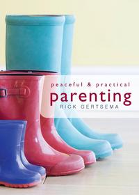 Peaceful and Practical Parenting