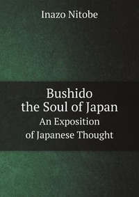 Bushido, the Soul of Japan