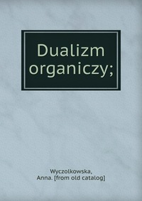 Dualizm organiczy