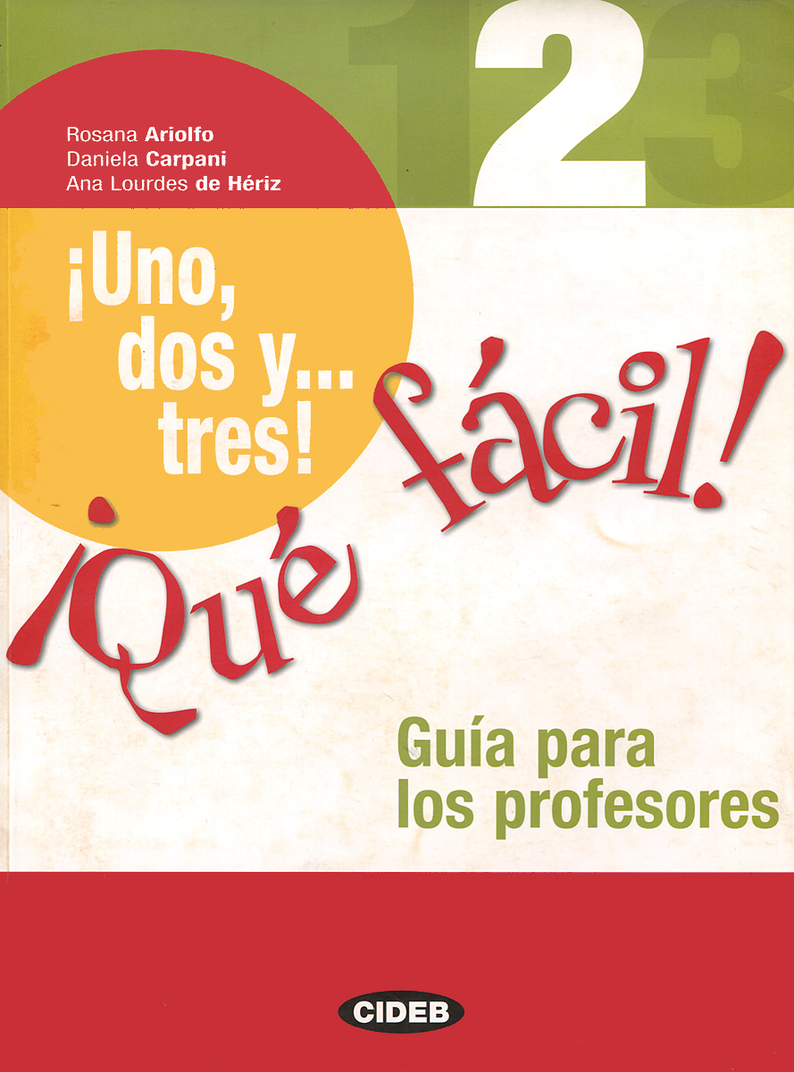 Uno, dos y... tres! Que facil! 2: Guia para los profesores