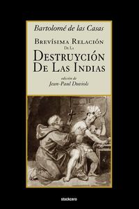 Brevisima relacion de la destruycion de las Indias