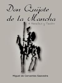 Don Quijote de la Mancha & Novelas y Teatro