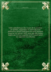 Table alphabetique des causes de la province de Quebec