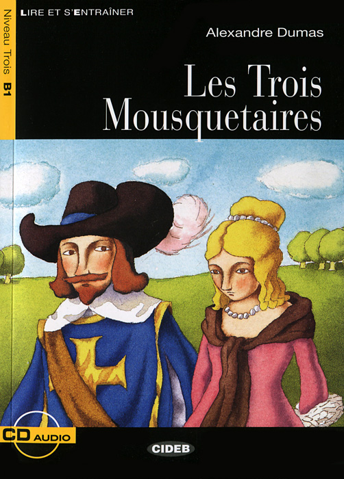 Les Trois Mousquet: Niveau trois B1 (+ CD)