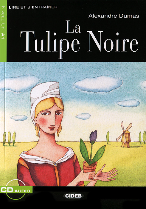 La Tulipe Noire: Niveau un A1 (+ CD)