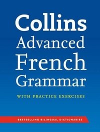 Collins Advanced French Grammar with Practice Exercises