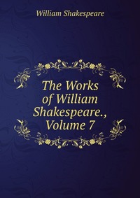 The Works of William Shakespeare., Volume 7