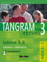 Tangram acktuell 3: Lektion 5-8: Kursbuch + Arbeitsbuch (+ CD-ROM)