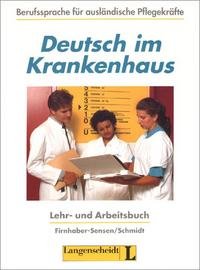 Deutsch im Krankenhaus: Lehr- und Arbeitsbuch