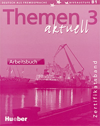 Themen Aktuell 3: Zertifikatsband: Arbeitsbuch