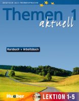 Themen aktuell 1: Kursbuch + arbeitsbuch: Lektion 1-5 (+ 2 CD-ROM)