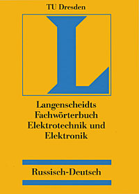 Fachworterbuch Elektrotechnik und Elektronik: Russisch- Deutsch / Словарь. Электротехника и электроника. Русско-немецкий