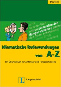 Idiomatische Redewendungen von A-Z