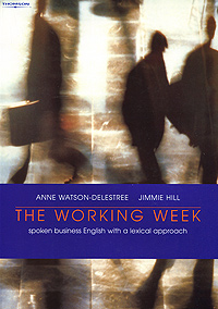 The Working Week: Spoken Business English with a Lexical Approach