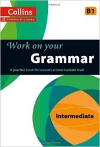 Collins Work on Your Grammar: Intermediate B1