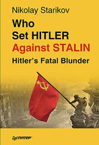 Who set Hitler against Stalin?