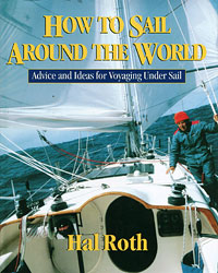 How to Sail Around the World: Advice and Ideas for Voyaging Under Sail