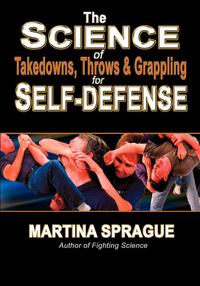 The Science of Takedowns, Throws & Grappling for Self-Defense