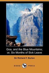 Goa, and the Blue Mountains; Or, Six Months of Sick Leave (Dodo Press)