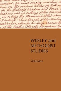 Wesley and Methodist Studies, Volume 2