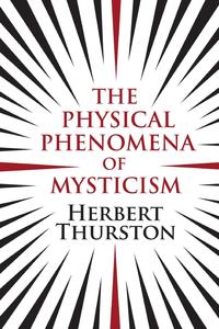 The Physical Phenomena of Mysticism