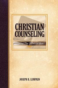 Christian Counseling; Healing the Tribes of Man