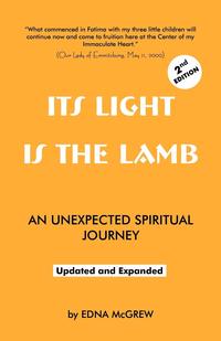 Edna McGrew - «Its Light Is the Lamb, an Unexpected Spiritual Journey»