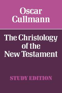 The Christology of the New Testament