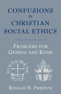  - «Confusions in Christian Social Ethics»