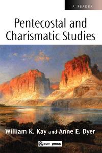 Scm Reader Pentecostal and Charismatic Studies