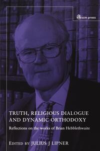 Truth, Religious Dialogue and Dynamic Orthodoxy