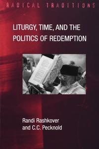 Litrgy, Time, and the Politics of Redemption