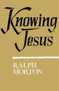  - «Knowing Jesus»