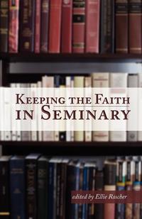  - «Keeping the Faith in Seminary»