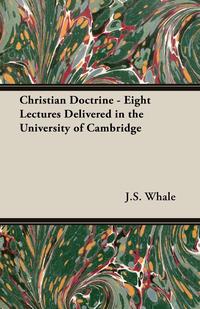 Christian Doctrine - Eight Lectures Delivered in the University of Cambridge