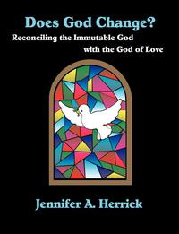 Does God Change? Reconciling the Immutable God with the God of Love