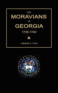 The Moravians in Georgia, 1735-1740