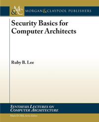 Security Basics for Computer Architects