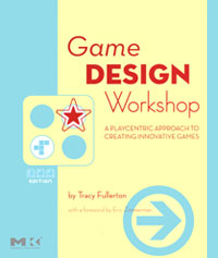 Game Design Workshop: A Playcentric Approach to Creating Innovative Games