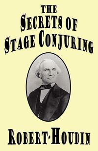 The Secrets of Stage Conjuring