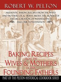  - «Baking Recipes of our Founding Fathers»