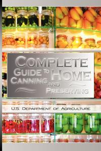 Complete Guide to Home Canning and Preserving