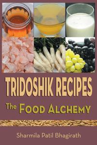 Tridoshik Recipes - The Food Alchemy