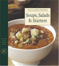 Soups, Salads & Starters: the Best of Williams-Sonoma Kitchen Library (Williams-Sonoma Kitchen Library)