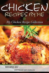 Chicken Recipes by Me