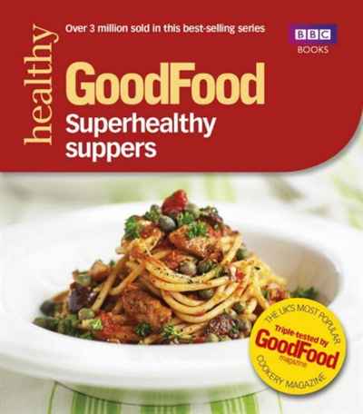 GoodFood: Superhealthy Suppers