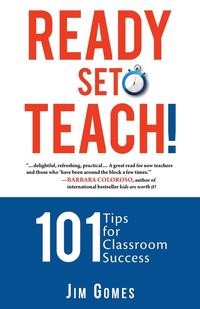 Ready-Set-Teach! 101 Tips for Classroom Success